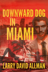 Larry David Allman — Downward Dog in Miami