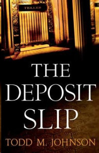 Johnson, Todd M — The Deposit Slip