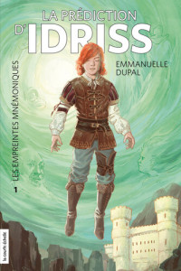 Emmanuelle Dupal — Les empreintes mnémoniques: La prédiction d'Idriss, tome 1