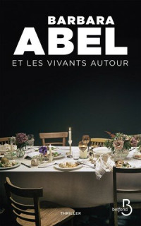 Barbara Abel — Et les vivants autour