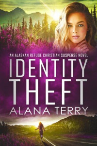 Alana Terry — Identity Theft: Bestselling Christian Fiction