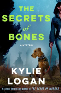 Kylie Logan — The Secrets of Bones