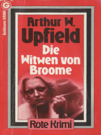 Upfield, Arthur W — Die Witwen von Broome