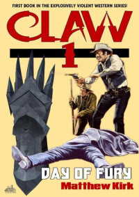 Matthew Kirk — Claw 01 Day of Fury