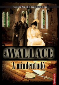 Edgar Wallace — A mindentudó