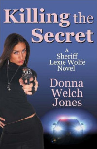 Jones, Donna Welch — Killing the Secret