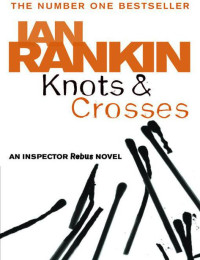 Ian Rankin — Knots & Crosses (Inspector Rebus, #01)