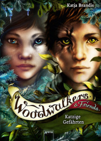 Katja Brandis — Woodwalkers & Friends. Katzige Gefährten: Das Special zur Bestseller-Reihe "Woodwalkers"