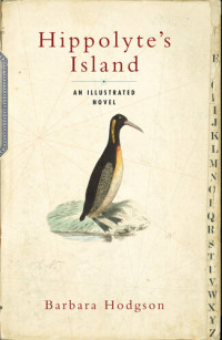 Barbara Hodgson — Hippolyte's Island: An Illustrated Novel