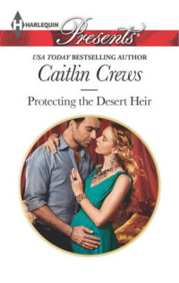 Crews Caitlin — Protecting the Desert Heir