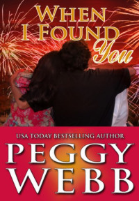 Webb Peggy — When I Found You (Her Secret Hero; Indiscreet; From a Distance)