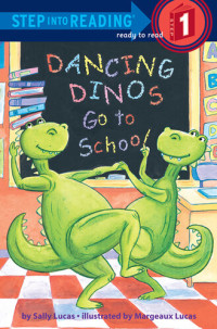 Sally Lucas; Margeaux Lucas — Dancing Dinos Go to School