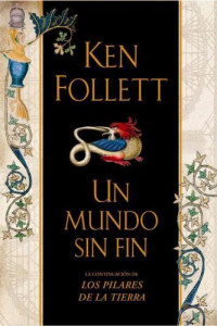 Follett Ken — Un Mundo Sin Fin