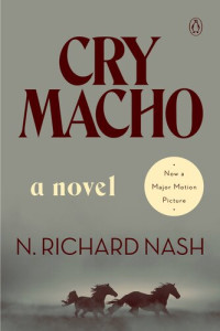 N. Richard Nash — Cry Macho: A Novel