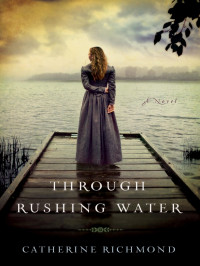Richmond Catherine — Through Rushing Water