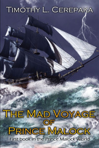 Cerepaka, Timothy L — The Mad Voyage of Prince Malock