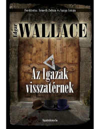 Edgar Wallace — Az Igazak visszatérnek