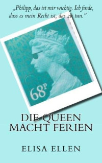 Ellen Elisa — Die Queen macht Ferien