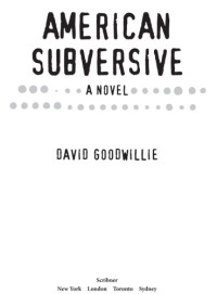 Goodwillie David — American Subversive