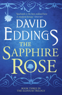 David Eddings — The Sapphire Rose - The Elenium Trilogy, Book 3