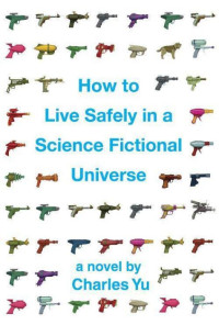 Yu Charles — How to Live Safely in a Science Fictional Universe