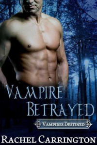 Carrington Rachel — Vampire Betrayed