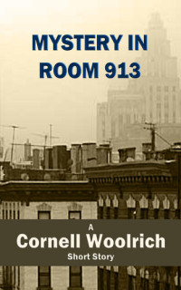 Cornell Woolrich — Mystery in Room 913