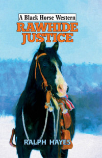 Ralph Hayes — Rawhide Justice