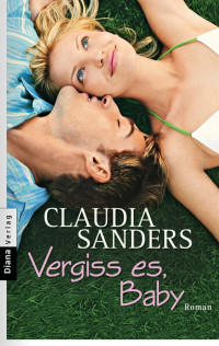 Sanders Claudia — Vergiss es Baby