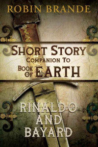 Brande Robin — Rinaldo and Bayard: A Short Story Companion to BOOK OF EARTH