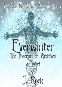 Rock J — Everwinter: The Forerunner Archives