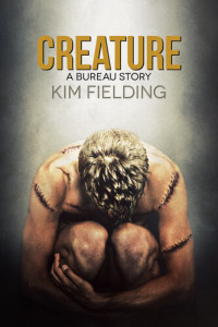 Kim Fielding — Creature: A Bureau Story