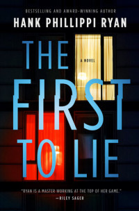 Hank Phillippi Ryan — The First to Lie