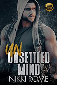 Nikki Rome — Unsettled Mind: A Steamy Second Chance Romantic Suspense Novella 