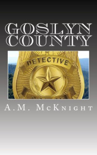 A.M. McKnight — Goslyn County
