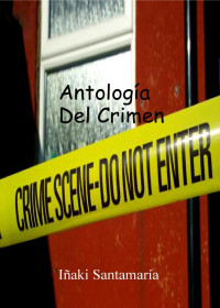 Santamaria Iñaki — Antologia Del Crimen