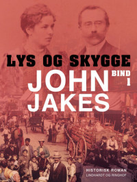 John Jakes — Lys & Skygge, Bind 1