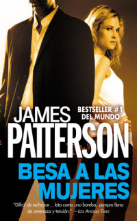 James Patterson — Besa a las Mujeres