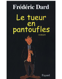 Dard — Le tueur en pantoufles