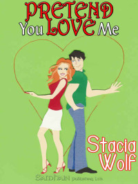 Wolf Stacia — Pretend You Love Me