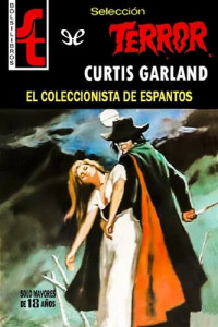 Curtis Garland — El coleccionista de espantos