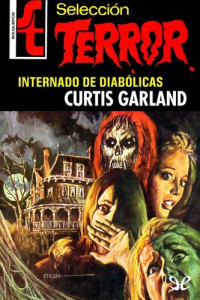 Curtis Garland — Internado de diabólicas