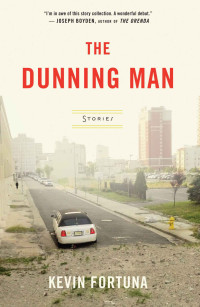 Fortuna Kevin — The Dunning Man: Stories