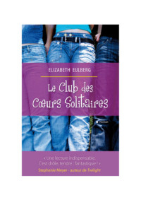 Eulberg Elizabeth — Le club des coeurs solitaires