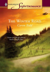 Todd Caron — The Winter Road (Small Town Cinderella)