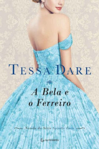 Tessa Dare — A Bela e o Ferreiro