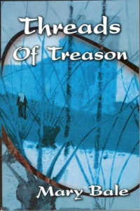 Bale Mary — Threads of Treason