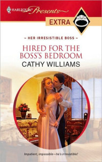 Williams Cathy — Hired for the Boss's Bedroom