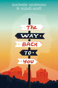 Andreani Michelle; Scott Mindi — The Way Back to You