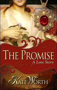Worth Kate — The Promise: A Love Story